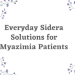 Everyday Sidera Solutions for Myazimia Patients